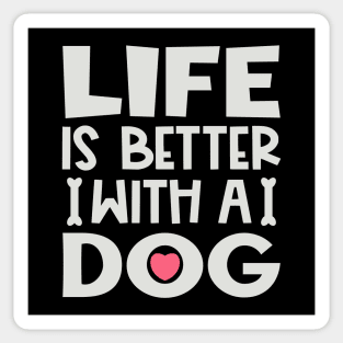 Life is better with a dog Sticker